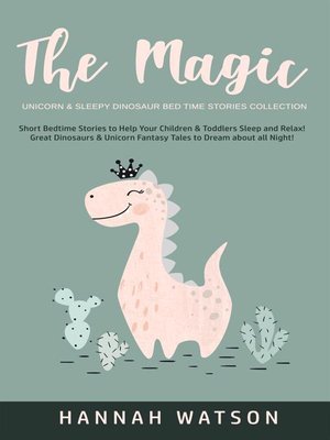 cover image of The Magic Unicorn & Sleepy Dinosaur Bed Time Stories Collection